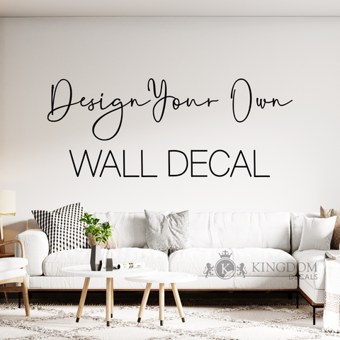 Custom Wall Decal |  Create Your Own Quote And Design